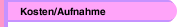 Kosten/Aufnahme