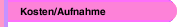 Kosten/Aufnahme